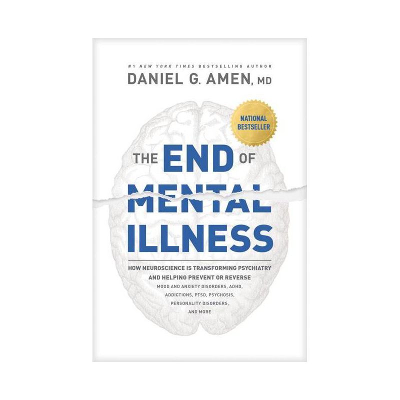 The End of Mental Illness - by Amen MD Daniel G, 1 of 2