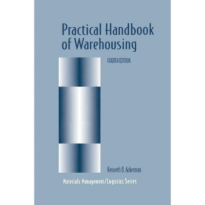 Practical Handbook of Warehousing - 4th Edition by  Kenneth B Ackerman (Paperback)