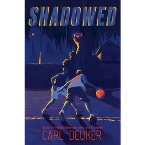 Shadowed - by  Carl Deuker (Hardcover) - 1 of 1