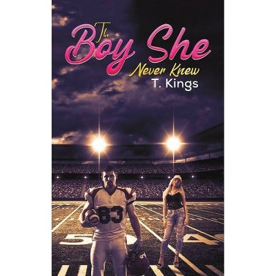 The Boy She Never Knew - by  T Kings (Paperback)