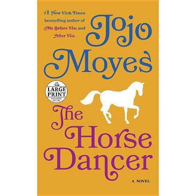  The Horse Dancer - Large Print by  Jojo Moyes (Paperback) 