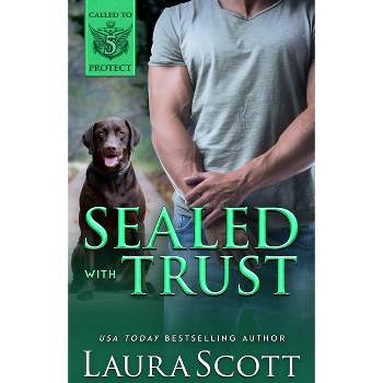 Sealed with Trust - by  Laura Scott (Paperback)