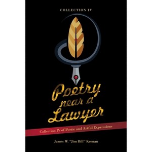 Poetry near a Lawyer - by  James W Jim Bill Keenan (Paperback) - 1 of 1