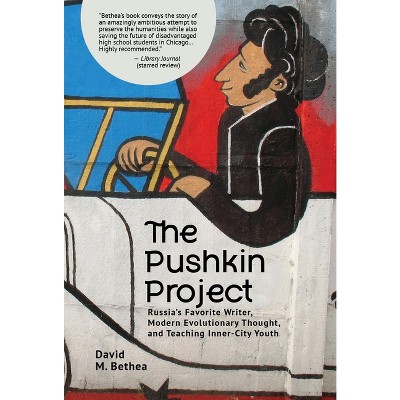 The Pushkin Project - (Evolution, Cognition, and the Arts) by  David Bethea (Paperback)
