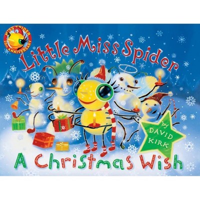 Little Miss Spider: A Christmas Wish - 25th Edition by  David Kirk (Hardcover)