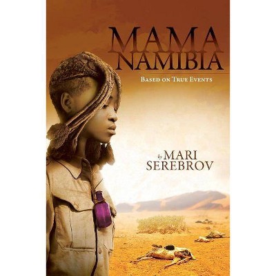 Mama Namibia - by  Mari Serebrov (Paperback)