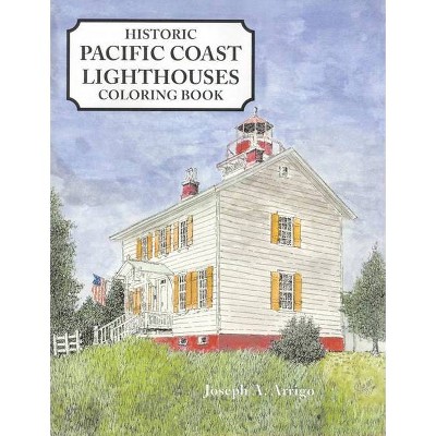 Pacific Coast Lighthouses Coloring Book - (Lighthouse Coloring Book) by  Joseph Arrigo (Paperback)