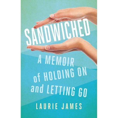 Sandwiched - by  Laurie James (Paperback)