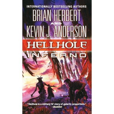 Hellhole Inferno - (Hellhole Trilogy) by  Brian Herbert & Kevin J Anderson (Paperback)