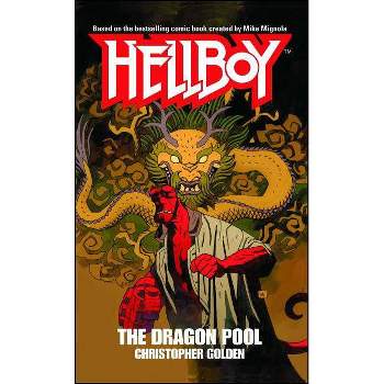 The Dragon Pool - (Hellboy) by  Christopher Golden (Paperback)