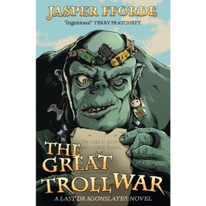 The Great Troll War - (The Last Dragonslayer Chronicles) by Jasper Fforde - 1 of 1