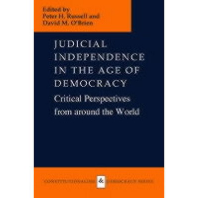 Judicial Independence in the Age of Democracy - (Constitutionalism and Democracy) by  Peter H Russell & David M O'Brien (Hardcover)