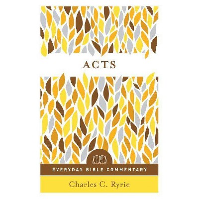 Acts (Everyday Bible Commentary Series) - by  Charles C Ryrie (Paperback)