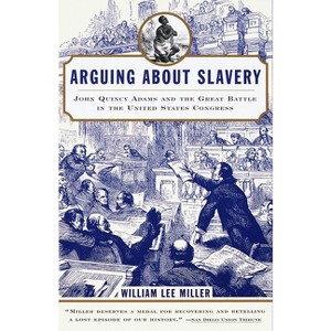Arguing about Slavery - by  William Lee Miller (Paperback) - 1 of 1