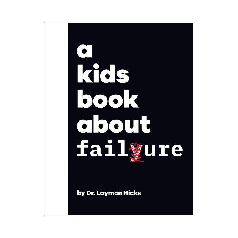 A Kids Book about Failure - by  Laymon Hicks (Hardcover), 1 of 2