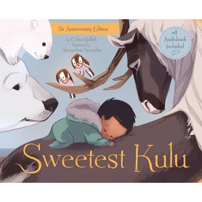 Sweetest Kulu 5th Anniversary Limited Edition - by  Celina Kalluk (Hardcover)