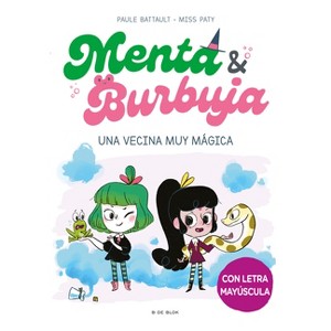 Menta & Burbuja: Una Vecina Muy Mágica / Mint & Bubble: A Very Magical Neighbor - (Menta Y Burbuja) by  Paule Battault (Paperback) - 1 of 1