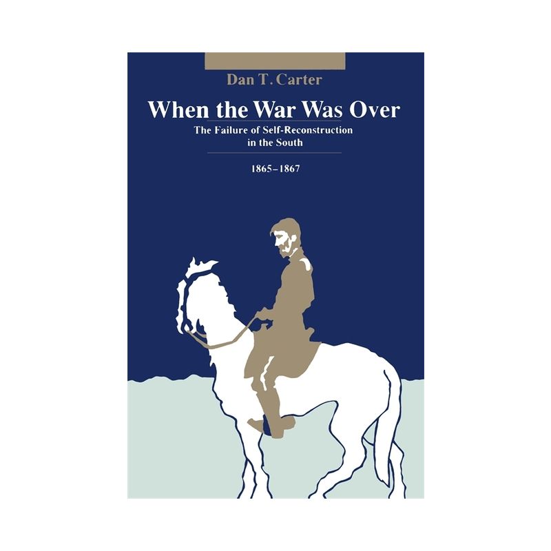 When the War Was Over - (Jules and Frances Landry Award) by  Dan T Carter (Paperback), 1 of 2