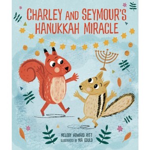Charley and Seymour's Hanukkah Miracle - by  Melody Howard Ritt (Hardcover) - 1 of 1