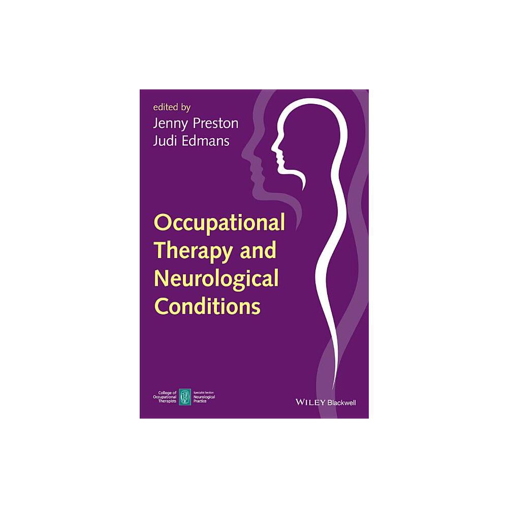 Occupational Therapy and Neurological Conditions - by Jenny Preston & Judi Edmans (Paperback)