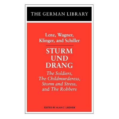 Sturm Und Drang: Lenz, Wagner, Klinger, and Schiller - (German Library) by  Alan Leidner (Paperback)