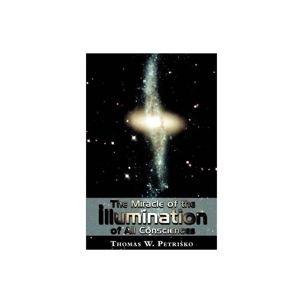 ISBN 9781891903250 product image for The Miracle of the Illumination of All Consciences - by Thomas W Petrisko (Paper | upcitemdb.com