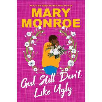 God Still Don't Like Ugly - by  Mary Monroe (Paperback)