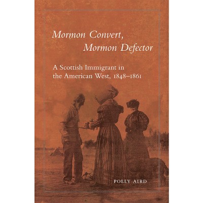 Mormon Convert, Mormon Defector - by  Polly Aird (Paperback)