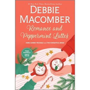 Romance and Peppermint Lattes - by  Debbie Macomber (Paperback) - 1 of 1