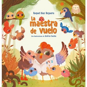 La Maestra de Vuelo: Un Cuento Sobre El Valor de Los Maestros Y Maestras / The Flying Teacher - by  Raquel Díaz Reguera (Hardcover) - 1 of 1