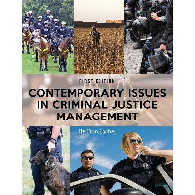 Contemporary Issues in Criminal Justice Management - by  Don Lacher (Paperback)