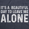 Mens Its A Beautiful Day To Leave Me Alone T shirt Funny Sarcastic Humor Tee - Crazy Dog Men's T Shirt - 2 of 4