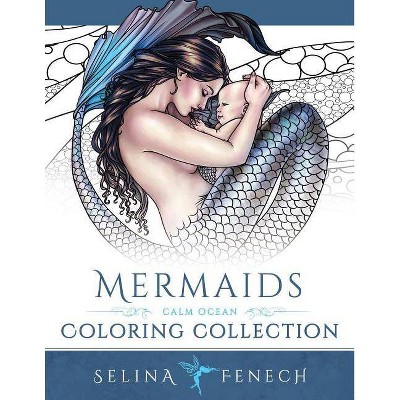 Mermaids - Calm Ocean Coloring Collection - (Fantasy Coloring by Selina) by  Selina Fenech (Paperback)