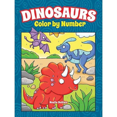 Dinosaurs Color by Number - (Dover Coloring Books) by  Noelle Dahlen (Paperback)