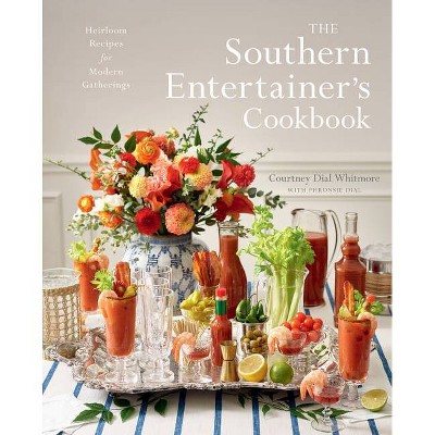 The Southern Entertainer's Cookbook - by  Courtney Whitmore (Hardcover)