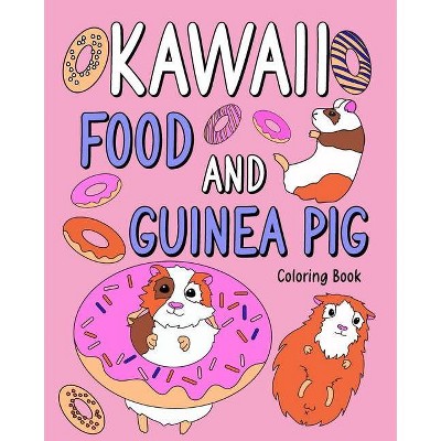 Kawaii food and Guinea Pig Coloring Book - by  Paperland (Paperback)