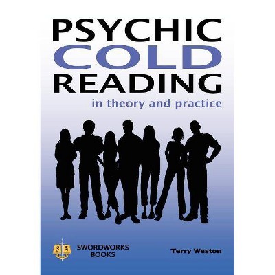 Psychic Cold Reading - In Theory and Practice - by  Terry Weston (Paperback)