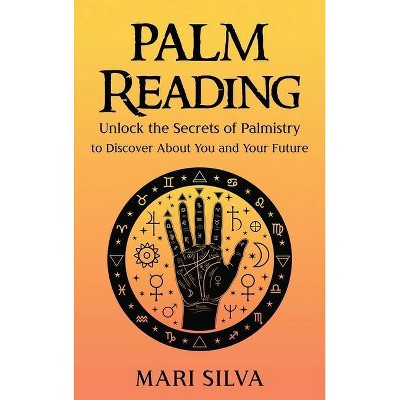 Palm Reading - by  Mari Silva (Hardcover)