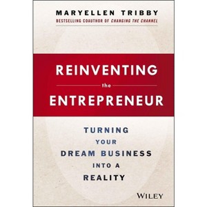 Reinventing the Entrepreneur - by  Maryellen Tribby (Hardcover) - 1 of 1