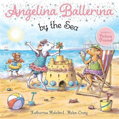 Angelina Ballerina by the Sea - by  Katharine Holabird (Paperback)