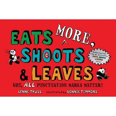 Eats More, Shoots & Leaves - by  Lynne Truss (Paperback)