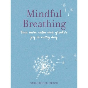 Mindful Breathing - by  Sarah Rudell Beach (Hardcover) - 1 of 1