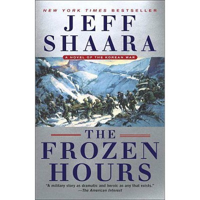  The Frozen Hours - by  Jeff Shaara (Paperback) 