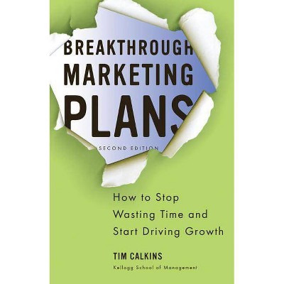 Breakthrough Marketing Plans - 2nd Edition by  Tim Calkins (Paperback)