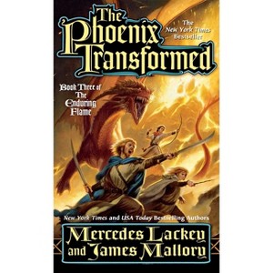 The Phoenix Transformed - (Enduring Flame) by  Mercedes Lackey & James Mallory (Paperback) - 1 of 1