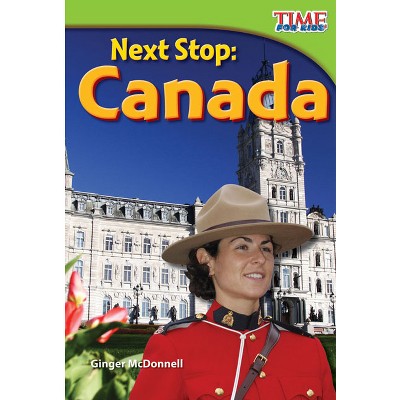 Next Stop - (Time for Kids(r) Informational Text) 2nd Edition by  Ginger McDonnell (Paperback)