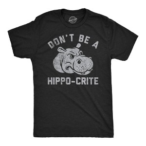 Mens Funny T Shirts Dont Be A Hippo Crite Sarcastic Hippopotamus Graphic Tee For Men - Crazy Dog Men's T Shirt - 1 of 4