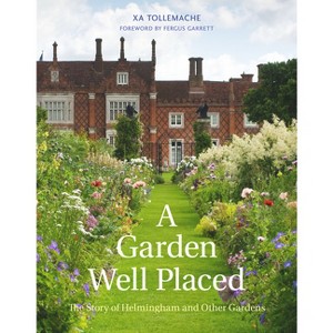 Garden Well Placed - by  Xa Tollemache (Hardcover) - 1 of 1