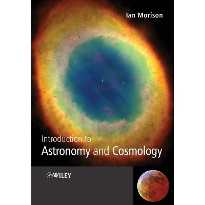 Introduction to Astronomy and - by  Ian Morison (Paperback)