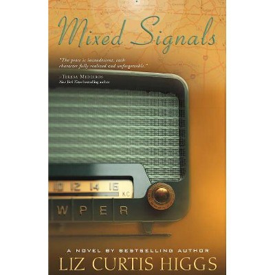 Mixed Signals - by  Liz Curtis Higgs (Paperback)